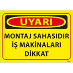 Montaj Sahasıdır Uyarı Levhası