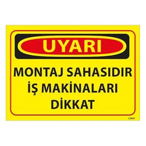 Montaj Sahasıdır Uyarı Levhası — İŞ GÜVENLİĞİ