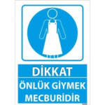 Önlük Giymek Mecburidir Uyarı Levhası