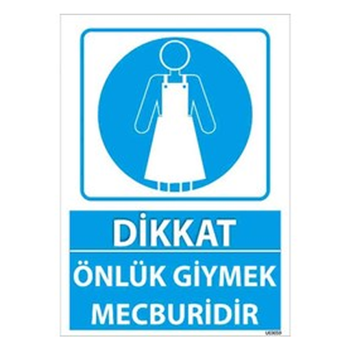 onluk-giymek-mecburidir-uyari-levhasi-512 Önlük Giymek Mecburidir Uyarı Levhası — İŞ GÜVENLİĞİ