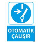 Otomatik Çalışır Uyarı Levhası
