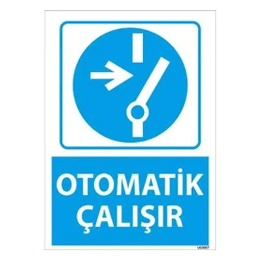 Otomatik Çalışır Uyarı Levhası — İŞ GÜVENLİĞİ
