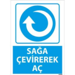 Sağa Çevirerek Aç Uyarı Levhası