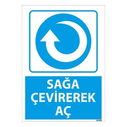 saga-cevirerek-ac-uyari-levhasi-512 Sağa Çevirerek Aç Uyarı Levhası — İŞ GÜVENLİĞİ