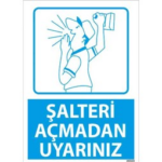 Şalteri Açmadan Uyarınız Uyarı Levhası