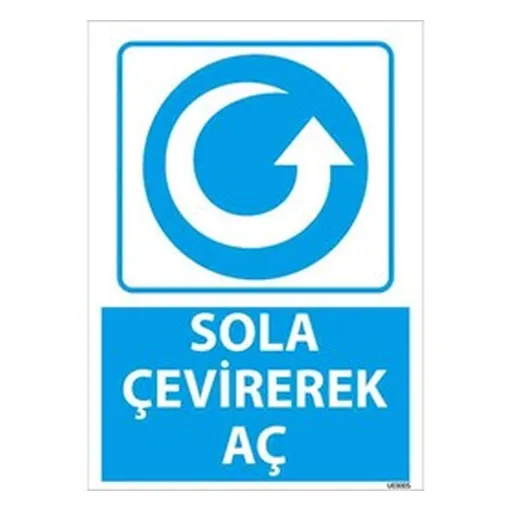 Sola Çevirerek Aç Uyarı Levhası — İŞ GÜVENLİĞİ