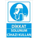 Solunum Cihazı Kullan Uyarı Levhası