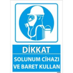 Solunum Cihazı ve Baret Kullan Uyarı Levhası