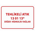 Tehlikeli Atık Uyarı Levhası Diğer Hidrolik Yağlar 13-01-13