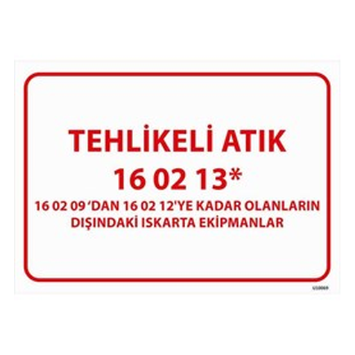 tehlikeli-atik-uyari-levhasi-iskarta-ekipmanlar-16-02-13-512 Tehlikeli Atık Uyarı Levhası Iskarta Ekipmanlar 16-02-13 — İŞ GÜVENLİĞİ