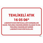 Tehlikeli Atık Uyarı Levhası Laboratuvar Kimyasalları 16-05-