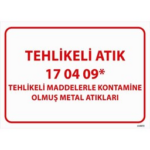 Tehlikeli Atık Uyarı Levhası Metal Atıkları 17-04-09