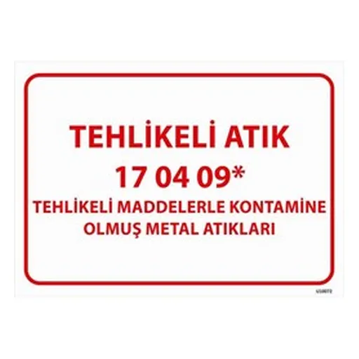 Tehlikeli Atık Uyarı Levhası Metal Atıkları 17-04-09 — İŞ GÜVENLİĞİ