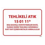 Tehlikeli Atık Uyarı Levhası Metalik Ambalajlar 15-01-11 — İŞ GÜVENLİĞİ