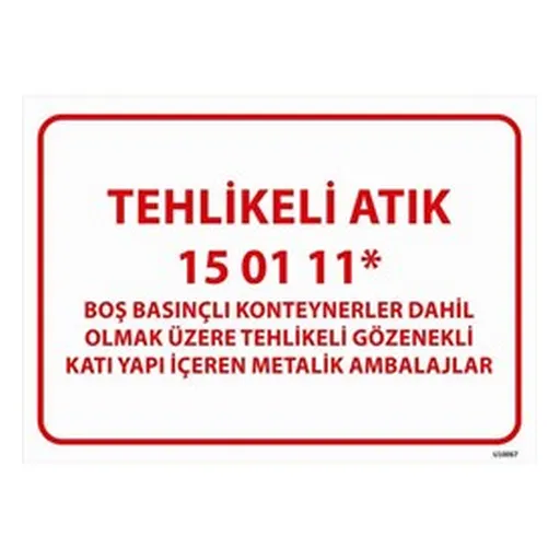 Tehlikeli Atık Uyarı Levhası Metalik Ambalajlar 15-01-11 — İŞ GÜVENLİĞİ