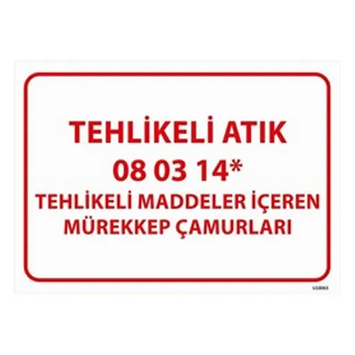 Tehlikeli Atık Uyarı Levhası Mürekkep Çamurlar 08-03-14 — İŞ GÜVENLİĞİ