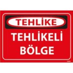 Tehlikeli Bölge Uyarı Levhası