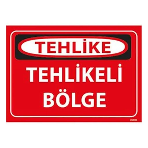 Tehlikeli Bölge Uyarı Levhası — İŞ GÜVENLİĞİ