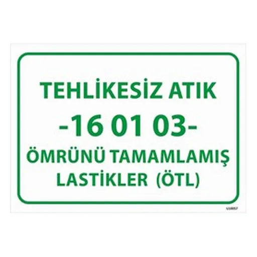 Tehlikesiz Atık 16-01-03 Ömrünü Tamamlamış — İŞ GÜVENLİĞİ