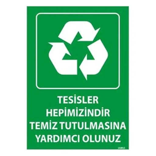 Tesisler Hepimizindir Uyarı Levhası — İŞ GÜVENLİĞİ