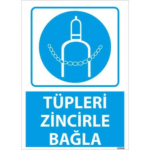 Tüpleri Zincirle Bağla Uyarı Levhası