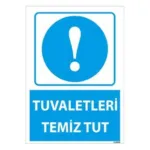 Tuvaletleri Temiz Tut Uyarı Levhası — İŞ GÜVENLİĞİ