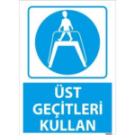 Üst Geçitleri Kullan Uyarı Levhası