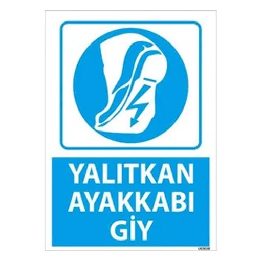 Yalıtkan Ayakkabı Giy Uyarı Levhası — İŞ GÜVENLİĞİ