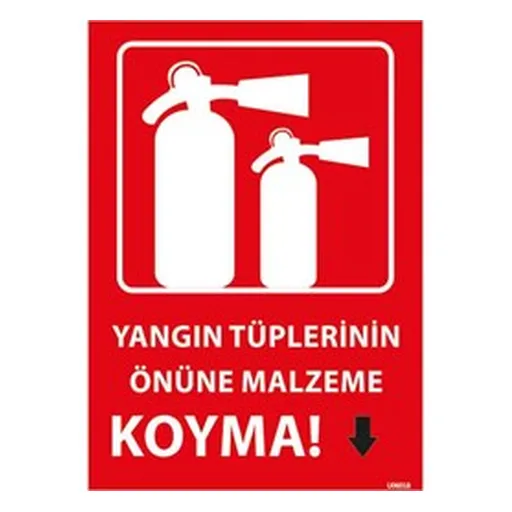 Yangın Tüplerinin Önüne Malzeme Koyma Uyarı Levhası — İŞ GÜVENLİĞİ