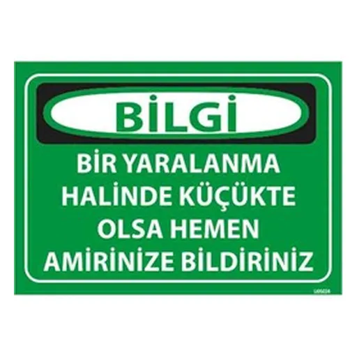 Yaralanma Halinde Bildiriniz Uyarı Levhası — İŞ GÜVENLİĞİ