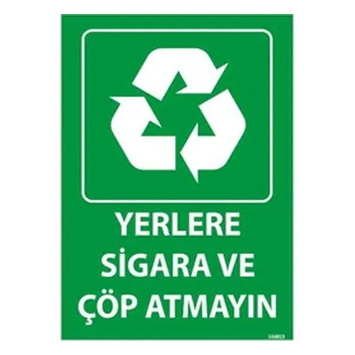 Yerlere Sigara ve Çöp Atmayın Uyarı Levhası — İŞ GÜVENLİĞİ