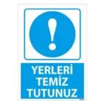 Yerleri Temiz Tutunuz Uyarı Levhası — İŞ GÜVENLİĞİ