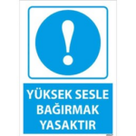 Yüksek Sesle Bağırmak Yasaktır Uyarı Levhası