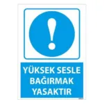 Yüksek Sesle Bağırmak Yasaktır Uyarı Levhası — İŞ GÜVENLİĞİ