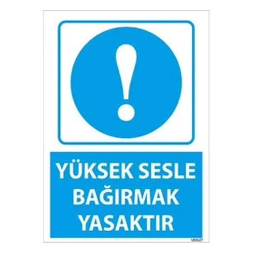 Yüksek Sesle Bağırmak Yasaktır Uyarı Levhası — İŞ GÜVENLİĞİ