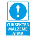 Yüksekten Malzeme Atma Uyarı Levhası