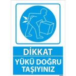 Yükü Doğru Taşıyınız Uyarı Levhası