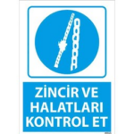 Zincir ve Halatları Kontrol Et Uyarı Levhası