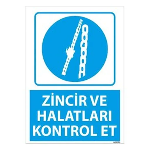 Zincir ve Halatları Kontrol Et Uyarı Levhası — İŞ GÜVENLİĞİ